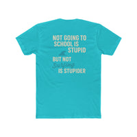 Load image into Gallery viewer, Not Going To School Is Stupid. But Not Going Surfing is Stupider Unisex Cotton Crew Tee - Fun &amp; Relaxed Design
