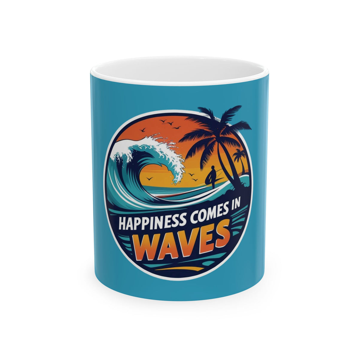 Coffee Mug - Happiness Comes In Waves Design