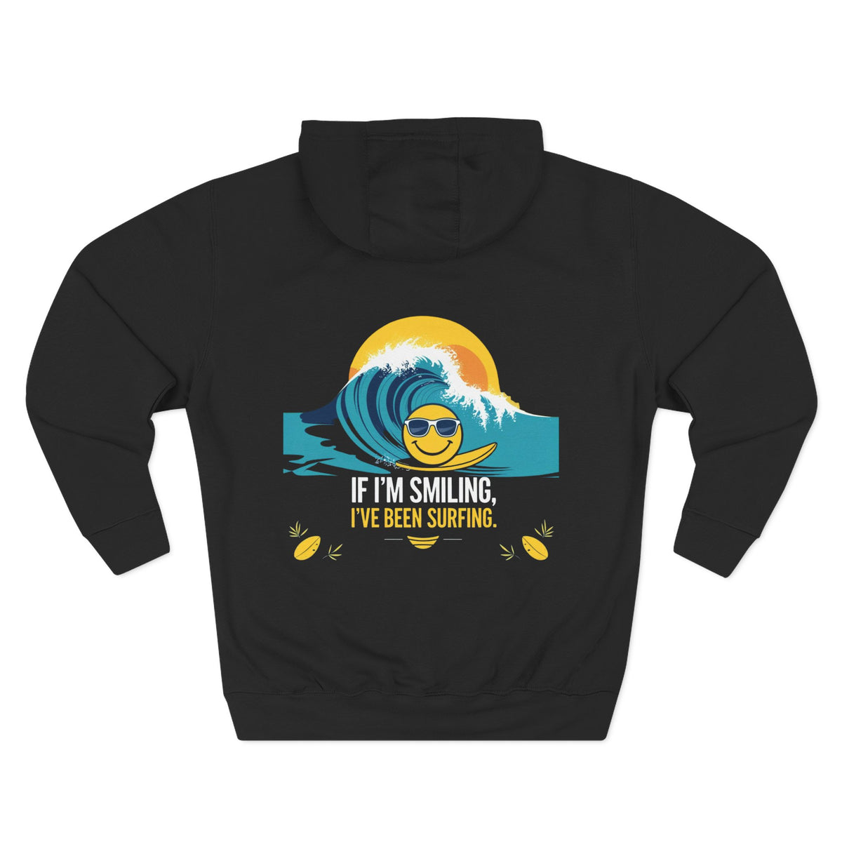 If I'm Smiling I've Been Surfing Hoodie