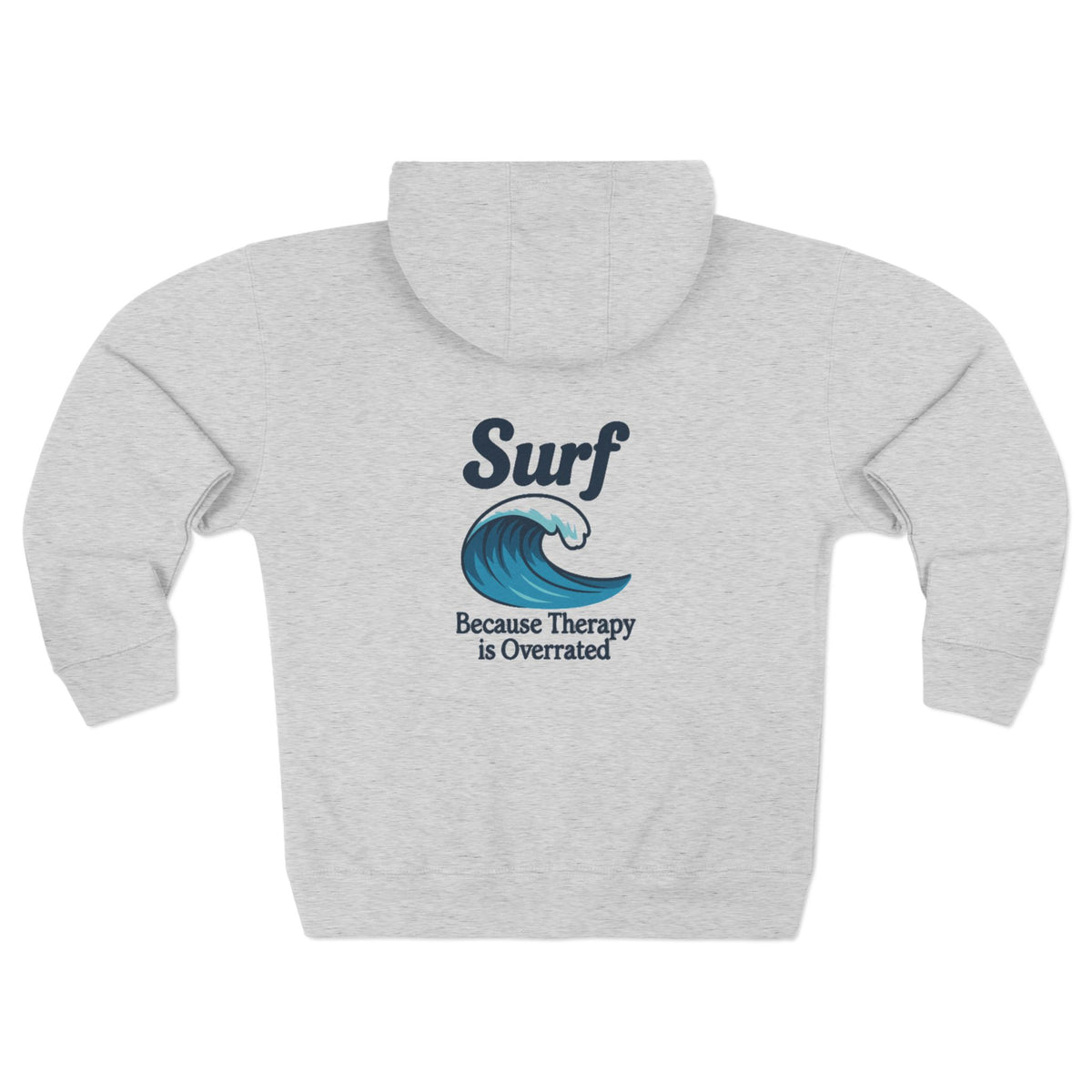 Salt Water Heals Zip Hoodie — "I'm No Shrink" Surf Therapy Hoodie